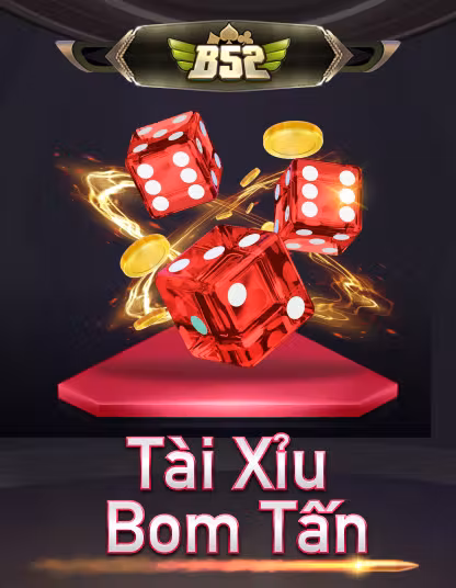 B52 Tài Xỉu Bom Tan